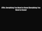 [PDF Download] ATVs: Everything You Need to Know (Everything You Need to Know) [Read] Full