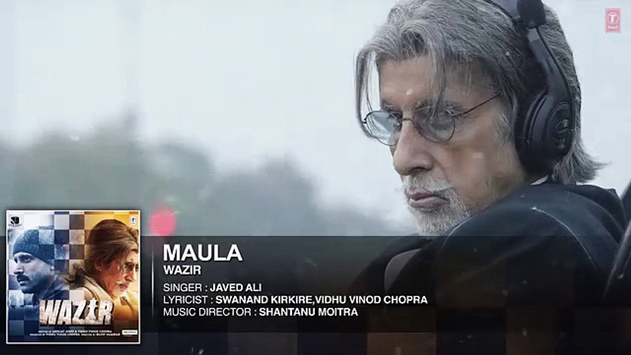 'Maula' FULL SONG (Audio) | WAZIR | Amitabh Bachchan, Farhan Akhtar | Javed Ali |