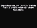 [PDF Download] Original Kawasaki Z1 Z900 & KZ900: The Restorer's Guide to All Aircooled 900cc