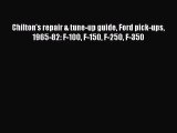 [PDF Download] Chilton's repair & tune-up guide Ford pick-ups 1965-82: F-100 F-150 F-250 F-350