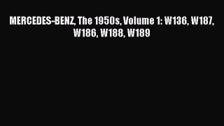 [PDF Download] MERCEDES-BENZ The 1950s Volume 1: W136 W187 W186 W188 W189 [PDF] Full Ebook