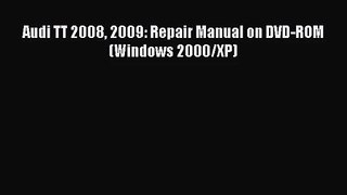 [PDF Download] Audi TT 2008 2009: Repair Manual on DVD-ROM (Windows 2000/XP) [Read] Full Ebook