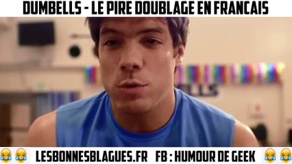 Dumbells - Le pire doublage en français ?