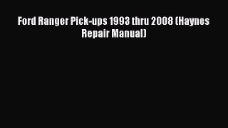 [PDF Download] Ford Ranger Pick-ups 1993 thru 2008 (Haynes Repair Manual) [Read] Full Ebook