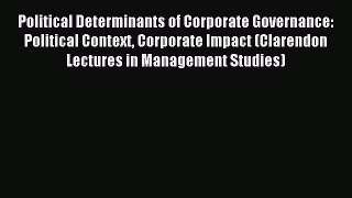 Political Determinants of Corporate Governance: Political Context Corporate Impact (Clarendon