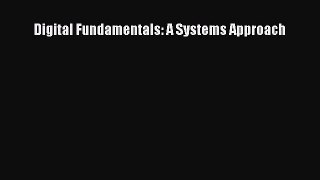 [PDF Download] Digital Fundamentals: A Systems Approach [PDF] Full Ebook