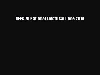 [PDF Download] NFPA 70 National Electrical Code 2014 [Download] Online