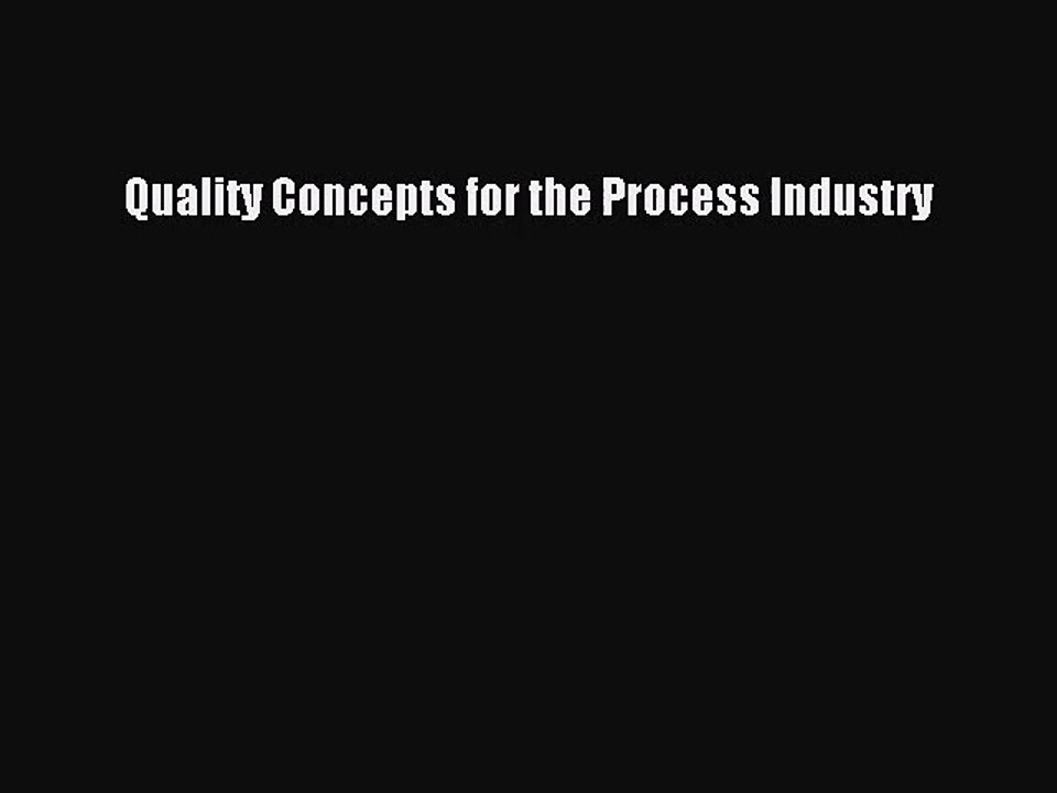 [PDF Download] Quality Concepts for the Process Industry [PDF] Full Ebook