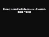 [PDF Download] Literacy Instruction for Adolescents: Research-Based Practice [Download] Online