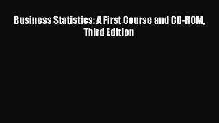 [PDF Download] Business Statistics: A First Course and CD-ROM Third Edition [Download] Full