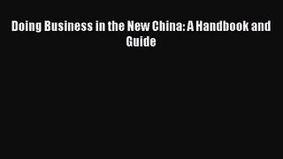 [PDF Download] Doing Business in the New China: A Handbook and Guide [PDF] Full Ebook