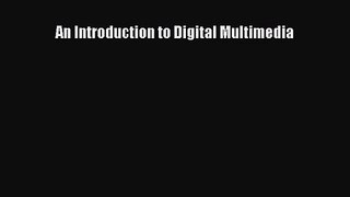 [PDF Download] An Introduction to Digital Multimedia [PDF] Online