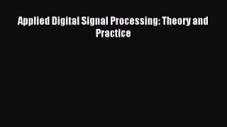 [PDF Download] Applied Digital Signal Processing: Theory and Practice [PDF] Online