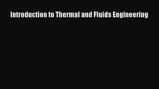 [PDF Download] Introduction to Thermal and Fluids Engineering [PDF] Online