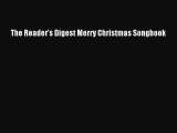 [PDF Download] The Reader's Digest Merry Christmas Songbook [Read] Full Ebook