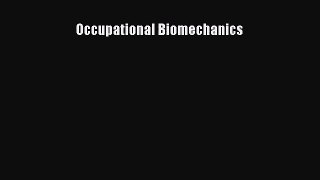 [PDF Download] Occupational Biomechanics [PDF] Full Ebook