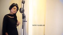Sonu Kakkar - Tu Jo Nahi Hai - Sonu Kakkar - Latest Hindi New Song 2016
