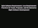 Agile Software Requirements: Lean Requirements Practices for Teams Programs and the Enterprise