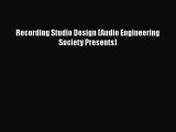 [PDF Download] Recording Studio Design (Audio Engineering Society Presents) [PDF] Full Ebook