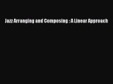 [PDF Download] Jazz Arranging and Composing : A Linear Approach [Download] Online