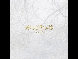 Scarlet Valse - La neige  - 1.La neige