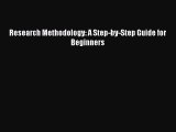 Research Methodology: A Step-by-Step Guide for Beginners [Read] Full Ebook