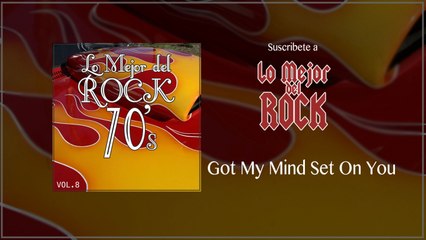Lo Mejor del Rock de los 70's - Vol. 8 - Got My Mind Set On You