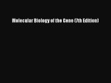 [PDF Download] Molecular Biology of the Gene (7th Edition) [Download] Full Ebook