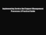 [PDF Download] Implementing Service And Support Management Processes: A Practical Guide [Read]