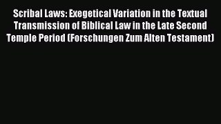 Scribal Laws: Exegetical Variation in the Textual Transmission of Biblical Law in the Late