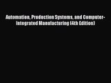 [PDF Download] Automation Production Systems and Computer-Integrated Manufacturing (4th Edition)