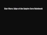 [PDF Download] Star Wars: Edge of the Empire Core Rulebook [Download] Full Ebook