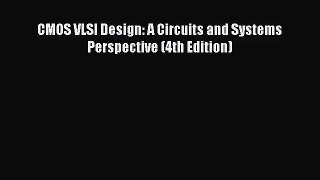 [PDF Download] CMOS VLSI Design: A Circuits and Systems Perspective (4th Edition) [PDF] Full