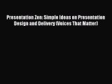 Presentation Zen: Simple Ideas on Presentation Design and Delivery (Voices That Matter) [Download]