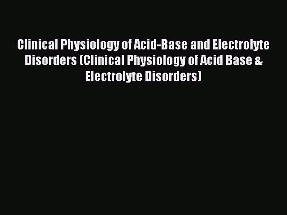 [PDF Download] Clinical Physiology of Acid-Base and Electrolyte Disorders (Clinical Physiology
