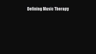 [PDF Download] Defining Music Therapy [Read] Full Ebook