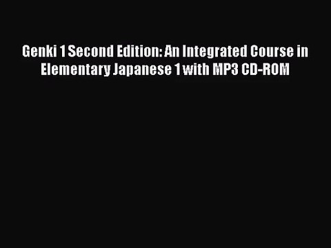 [PDF Download] Genki 1 Second Edition: An Integrated Course in Elementary Japanese 1 with MP3