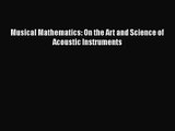 [PDF Download] Musical Mathematics: On the Art and Science of Acoustic Instruments [Read] Online