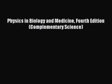 [PDF Download] Physics in Biology and Medicine Fourth Edition (Complementary Science) [PDF]