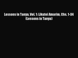 [PDF Download] Lessons in Tanya Vol. 1: Likutei Amarim Chs. 1-34 (Lessons in Tanya) [Read]
