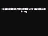 PDF Download The Wine Project: Washington State's Winemaking History PDF Full Ebook