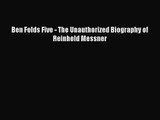 [PDF Download] Ben Folds Five - The Unauthorized Biography of Reinhold Messner [PDF] Full Ebook