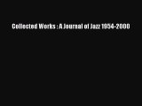 [PDF Download] Collected Works : A Journal of Jazz 1954-2000 [Download] Online