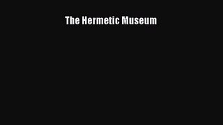 [PDF Download] The Hermetic Museum [Download] Full Ebook