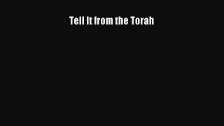 [PDF Download] Tell It from the Torah [Download] Full Ebook