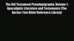 [PDF Download] The Old Testament Pseudepigrapha Volume 1: Apocalyptic Literature and Testaments