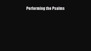 [PDF Download] Performing the Psalms [PDF] Full Ebook