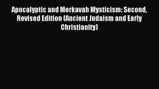 [PDF Download] Apocalyptic and Merkavah Mysticism: Second Revised Edition (Ancient Judaism
