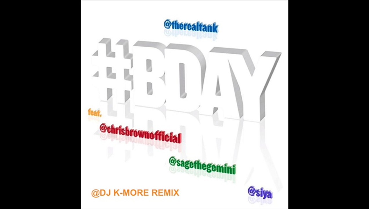 DJ K-MORE & TANK & CHRIS BROWN - BDAY CLUB EXTENDED REMIX