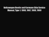 [PDF Download] Volkswagen Beetle and Karmann Ghia Service Manual Type 1: 1966 1967 1968 1969
